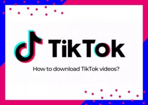 Can I Download Videos From Tiktok And Youtube